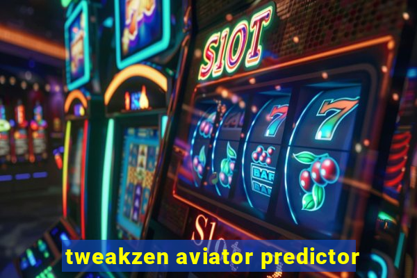 tweakzen aviator predictor